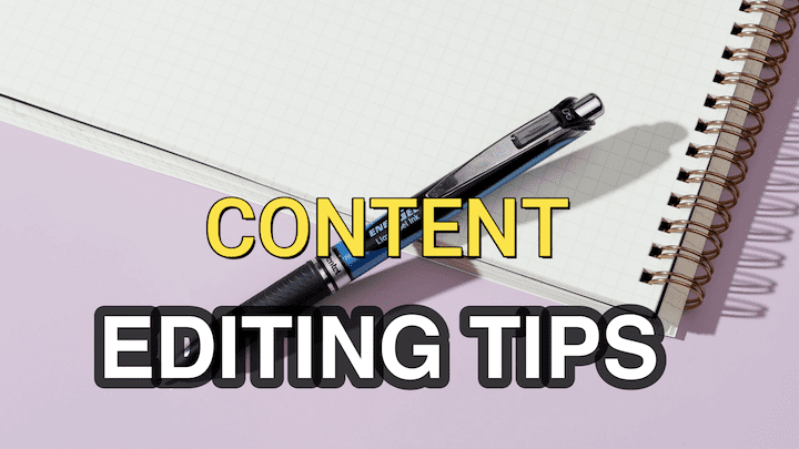 8 Vital Content Editing Tips For 2024